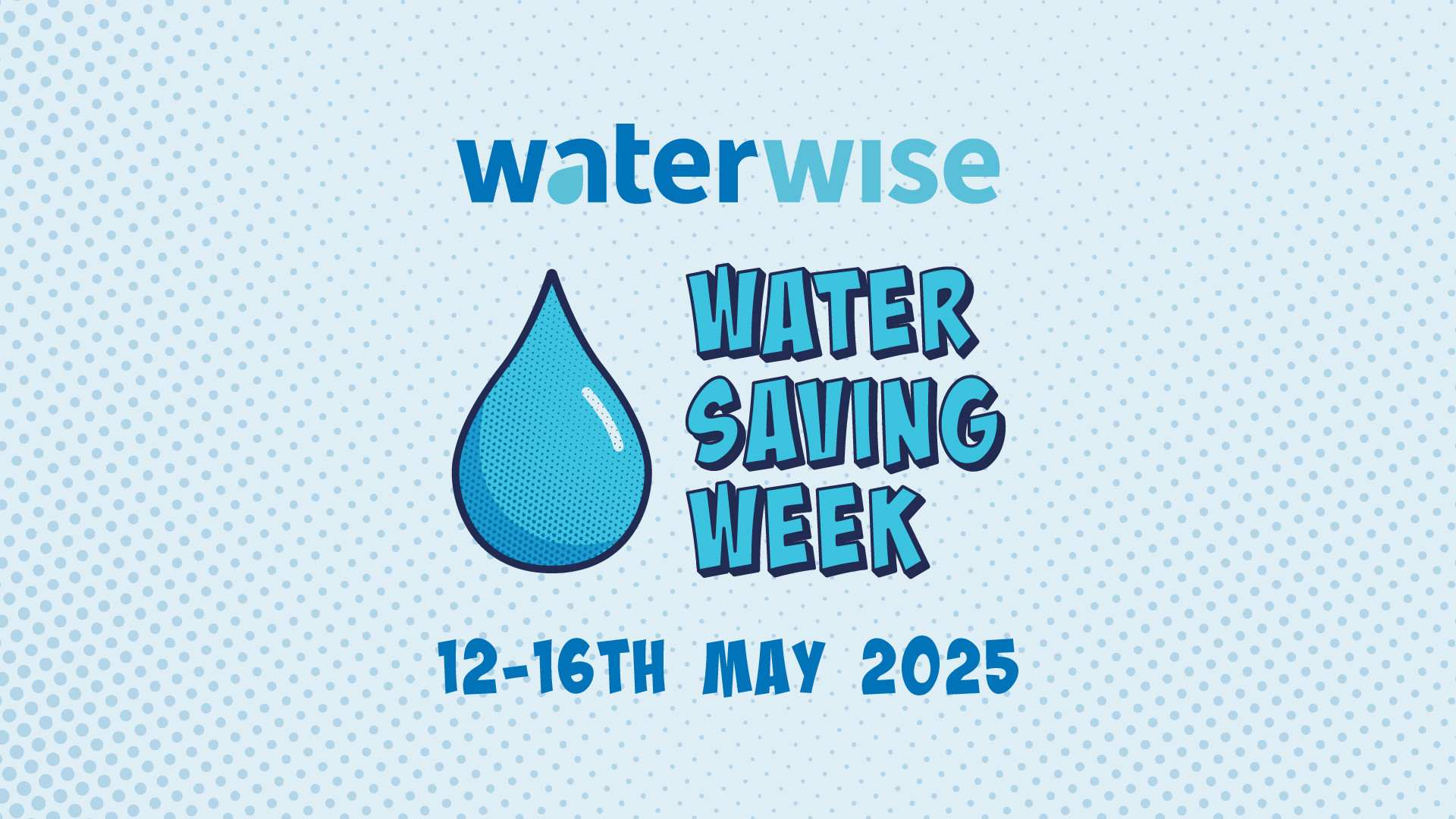 Water Saving Week 2025: Become a Water Saving Hero, with Water Wise.